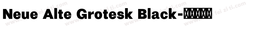 Neue Alte Grotesk Black字体转换